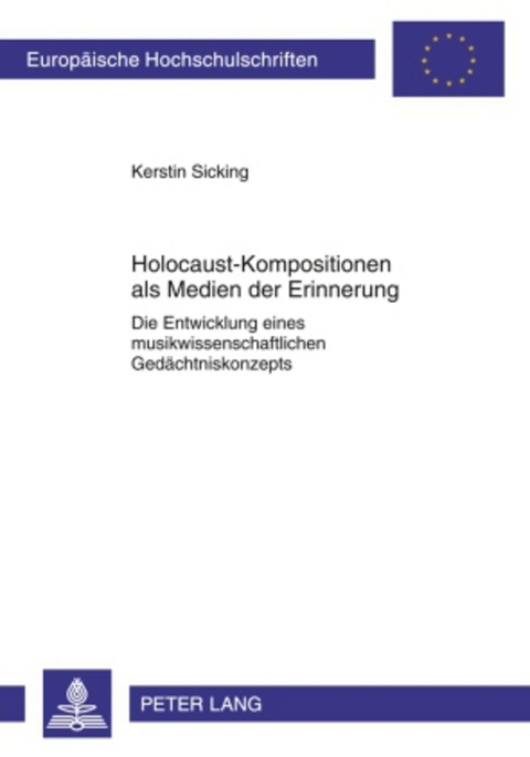 Holocaust-Kompositionen als Medien der Erinnerung - Kerstin Sicking