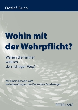 Wohin mit der Wehrpflicht? - Detlef Buch