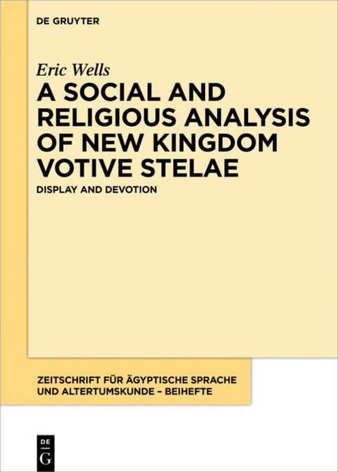 A Social and Religious Analysis of New Kingdom Votive Stelae - Eric Wells