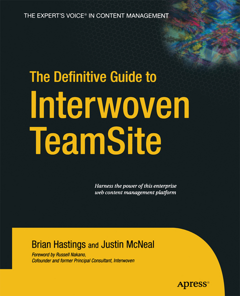 The Definitive Guide to Interwoven TeamSite - Brian Hastings, Justin McNeal