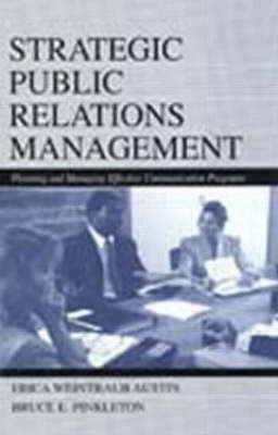 Strategic Public Relations Management - Erica Weintraub Austin, Bruce E. Pinkleton