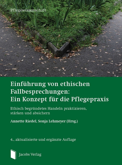 Einführung von ethischen Fallbesprechungen: Ein Konzept für die Pflegepraxis - 