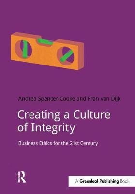 Creating a Culture of Integrity -  Andrea Spencer-Cooke,  Fran van Dijk