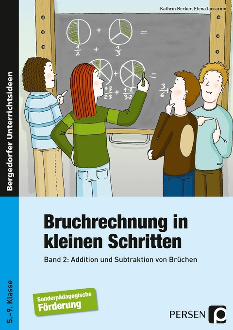 Bruchrechnung in kleinen Schritten 2 - Kathrin Becker, Elena Iaccarino