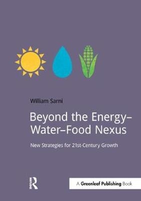 Beyond the Energy-Water-Food Nexus -  Will Sarni