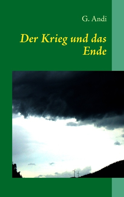 Der Krieg und das Ende - G Andi