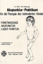 Akupunktur - Praktikum für die Therapie des behinderten Kindes - Hermine Tenk, Max Haidvogl