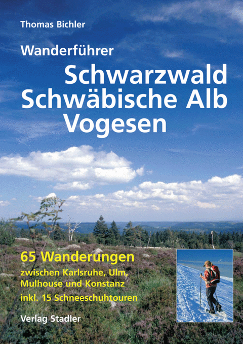 Wanderführer Schwarzwald, Schwäbische Alb und Vogesen - Thomas Bichler