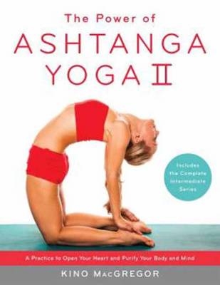 Power of Ashtanga Yoga II -  Kino MacGregor