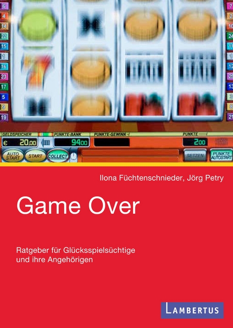 Game Over - Ilona Füchtenschnieder-Petry, Jörg Petry