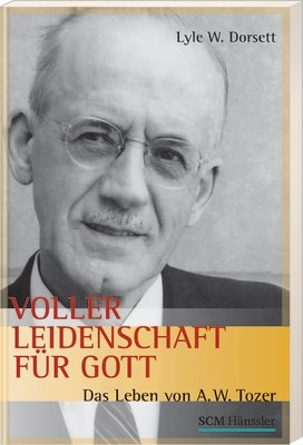 Voller Leidenschaft für Gott - Lyle W. Dorsett