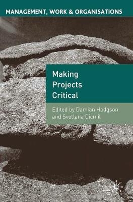 Making Projects Critical - Damian Hodgson, Svetlana Cicmil