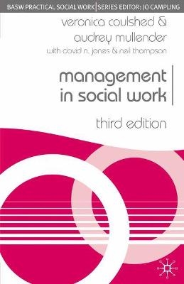 Management in Social Work - Veronica Coulshed, Audrey Mullender, David N. Jones, Neil Thompson