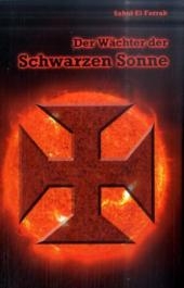 Der Wächter der Schwarzen Sonne - Sahid  El Farrak