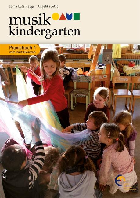 Musikkindergarten - Praxisbuch - Lorna Lutz Heyge, Angelika Jekic