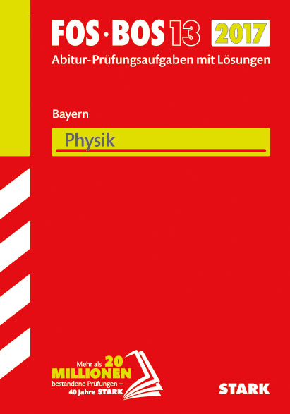 Abiturprüfung FOS/BOS Bayern - Physik 13. Klasse