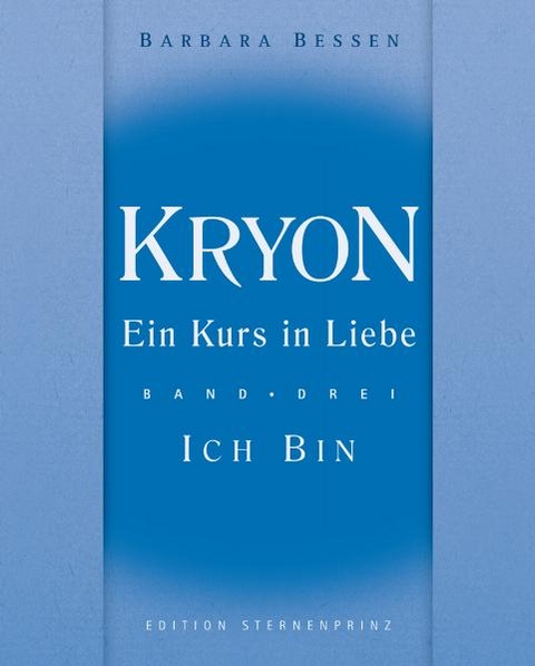 Kryon - Ein Kurs in Liebe - Barbara Bessen