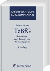 Kommentar zum Teilzeit- und Befristungsgesetz (TzBfG) - Jochen Sievers