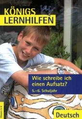 Wie schreibe ich einen Aufsatz? 5.-6. Schuljahr - Eckehart Weiss