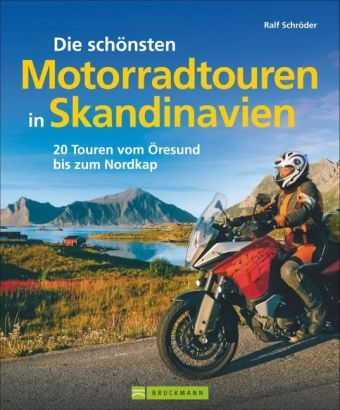 Die schönsten Motorradtouren in Skandinavien - Ralf Schröder