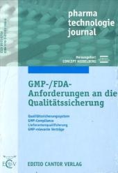 GMP-/FDA-Anforderungen an die Qualitätssicherung - Jörg Amborn, Bita Bakhschai, Richhard Engelhard, Horst Hasskarl, Christian Hösch, Falk Klar, Olaf Kunze, Martin Lochmatter, Heinrich Prinz, Andreas Reeg, Bernd Renger, Frank Runkel, Hans H. Schicht, Karl Schink, Wolfgang Schmitt, Mar Wesch