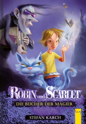 Robin und Scarlet - Die Bücher der Magier - Stefan Karch