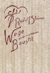 Wege zu einem neuen Baustil - Rudolf Steiner