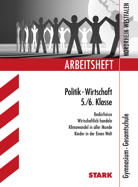 Arbeitsheft Gymnasium Nordrhein-Westfalen - Politik/Wirtschaft 5./6. Klasse - Anja Schwarze