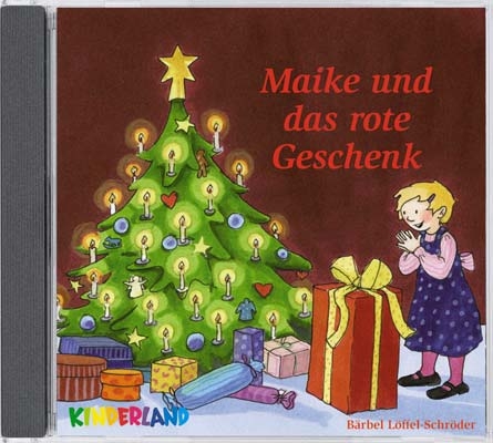 Maike und das rote Geschenk - Bärbel Löffel-Schröder