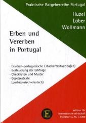 Erben und Vererben in Portugal - Erhard Huzel, Burckhardt Löber, Ines Wollmann