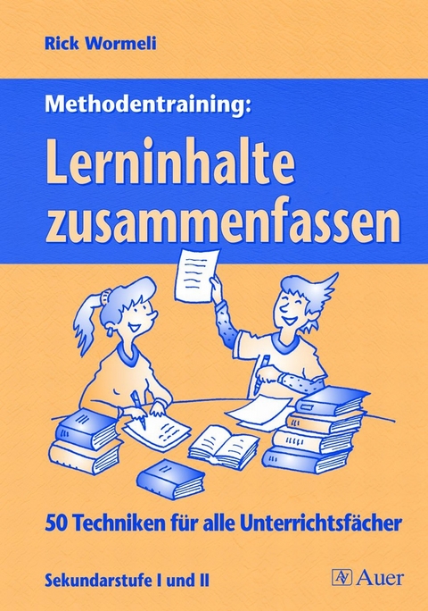 Methodentraining: Lerninhalte zusammenfassen - Rick Wormeli