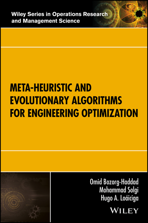 Meta-heuristic and Evolutionary Algorithms for Engineering Optimization - Omid Bozorg-Haddad, Mohammad Solgi, Hugo A. Loáiciga