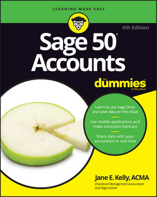 Sage 50 Accounts For Dummies, UK Edition - Jane E. Kelly