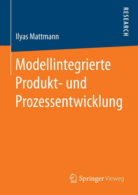 Modellintegrierte Produkt- und Prozessentwicklung - Ilyas Mattmann