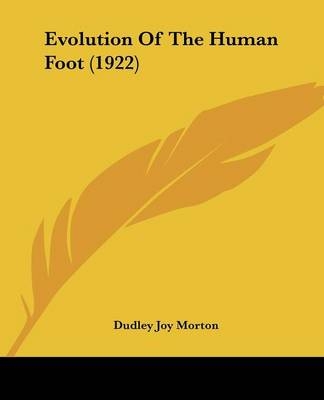 Evolution Of The Human Foot (1922) - Dudley Joy Morton