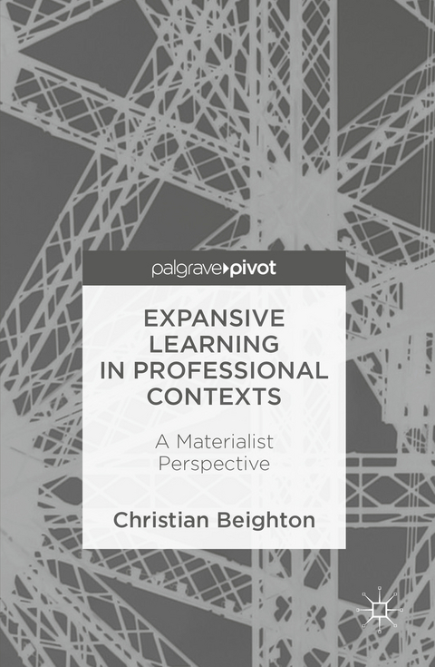 Expansive Learning in Professional Contexts - Christian Beighton