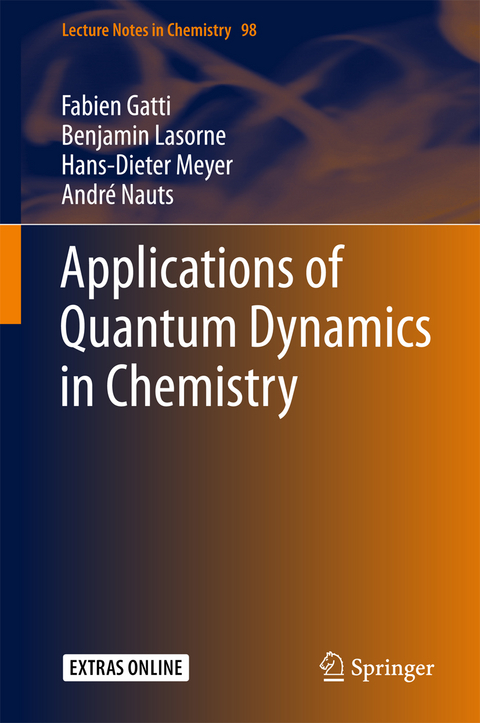 Applications of Quantum Dynamics in Chemistry - Fabien Gatti, Benjamin Lasorne, Hans-Dieter Meyer, André Nauts