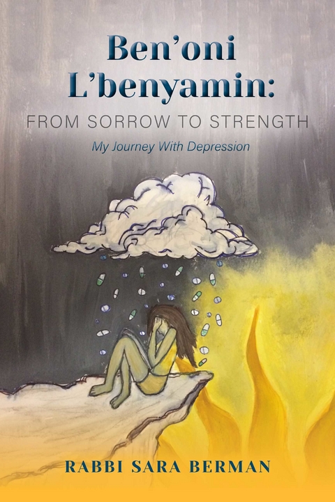 Ben'oni L'Benyamin: From Sorrow to Strength -  Miriam Berman,  Rabbi Sara Berman