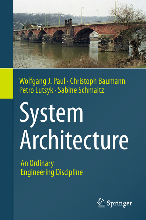 System Architecture - Wolfgang J. Paul, Christoph Baumann, Petro Lutsyk, Sabine Schmaltz