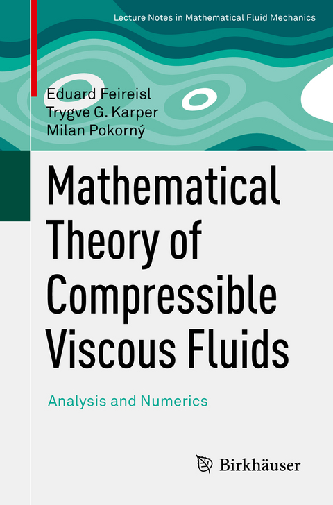 Mathematical Theory of Compressible Viscous Fluids - Eduard Feireisl, Trygve G. Karper, Milan Pokorný