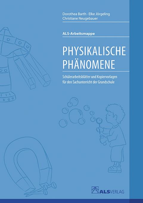 Physikalische Phänomene - Dorothea Barth, Elke Jörgeling, Christiane Neugebauer