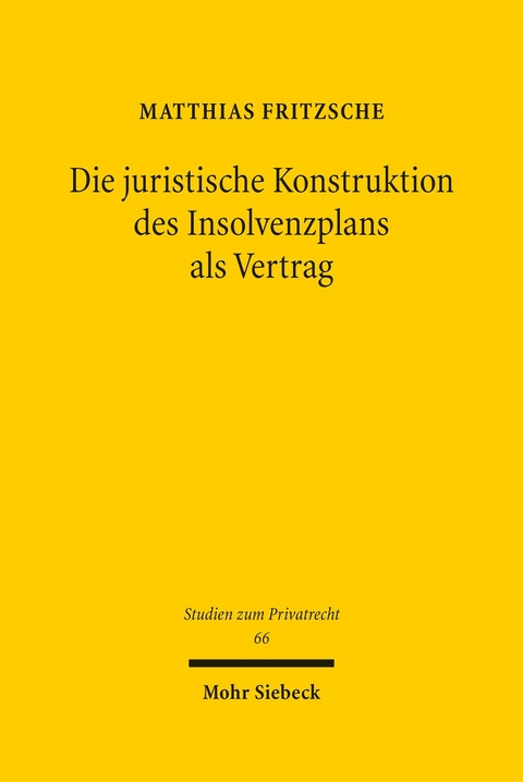 Die juristische Konstruktion des Insolvenzplans als Vertrag -  Matthias Fritzsche