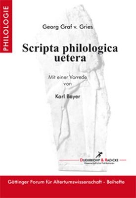 Scripta philologica uetera - Georg von Gries