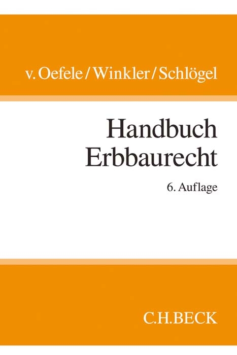 Handbuch Erbbaurecht - Karl Winkler, Jürgen Schlögel