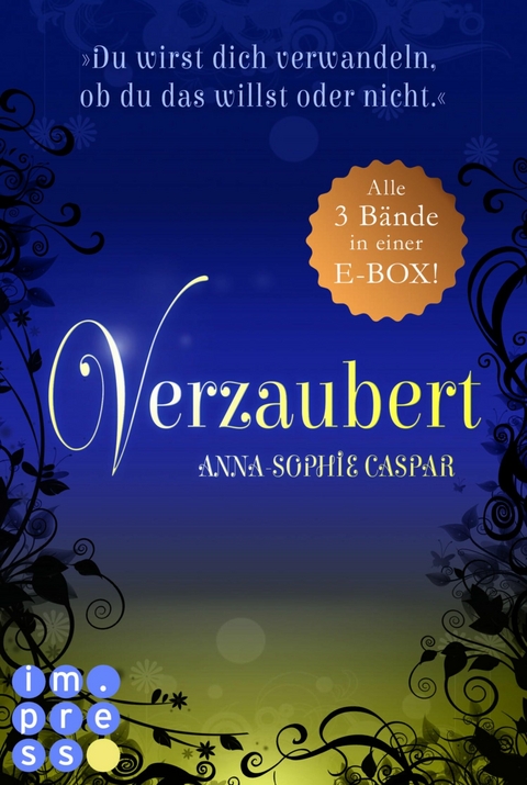 Verzaubert: Alle Bände der Fantasy-Bestseller-Trilogie in einer E-Box! -  Anna-Sophie Caspar