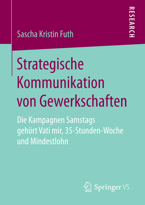 Strategische Kommunikation von Gewerkschaften - Sascha Kristin Futh