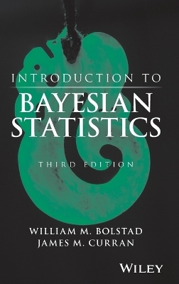 Introduction to Bayesian Statistics - William M. Bolstad, James M. Curran