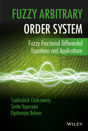 Fuzzy Arbitrary Order System - Snehashish Chakraverty, Smita Tapaswini, Diptiranjan Behera