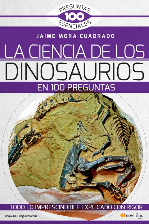 La Ciencia de los dinosaurios en 100 preguntas - Jaime Mora Cuadrado