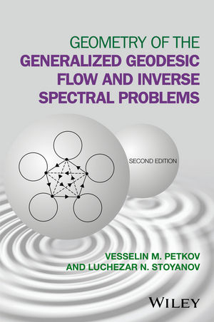 Geometry of the Generalized Geodesic Flow and Inverse Spectral Problems - Vesselin M. Petkov, Luchezar N. Stoyanov